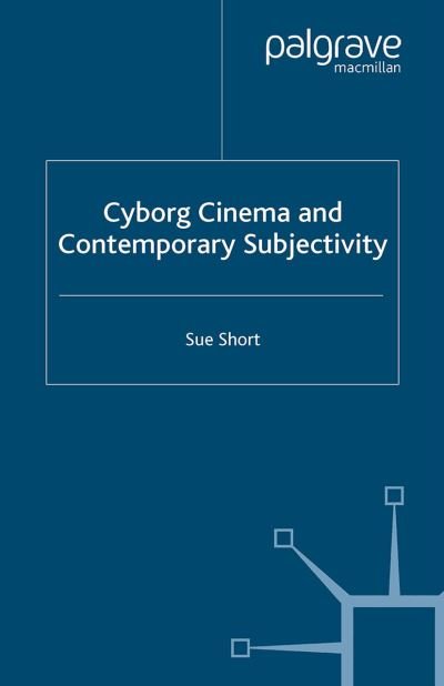 Cover for S. Short · Cyborg Cinema and Contemporary Subjectivity (Taschenbuch) [1st ed. 2011 edition] (2011)