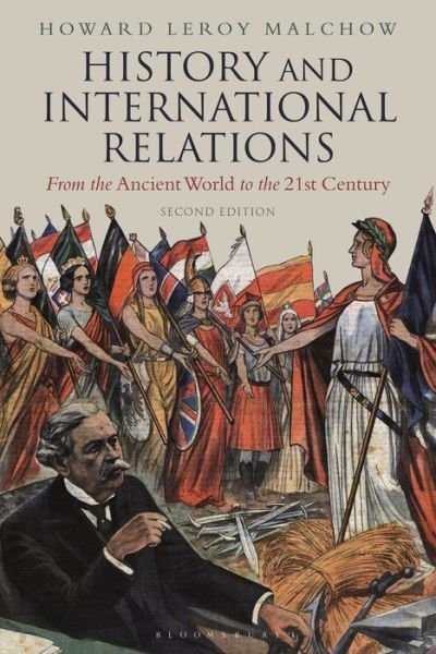 Cover for Malchow, Howard LeRoy (Tufts University, USA) · History and International Relations: From the Ancient World to the 21st Century (Paperback Book) (2020)