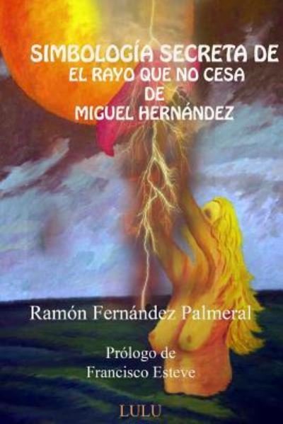 Cover for Ramon Fernandez Palmeral · Simbologia secreta de El rayo que no cesa (Paperback Bog) (2016)