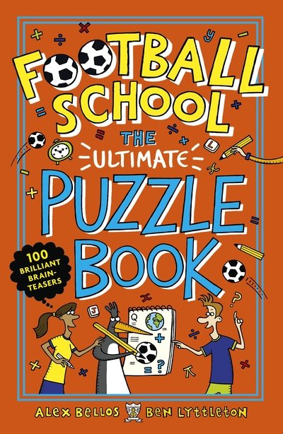Cover for Alex Bellos · Football School: The Ultimate Puzzle Book: 100 Brilliant Brain-teasers (Paperback Bog) (2020)