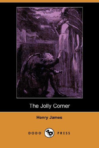 Cover for Henry Jr. James · The Jolly Corner (Dodo Press) (Paperback Book) (2007)