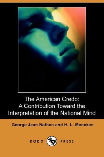 Cover for H. L. Mencken · The American Credo: a Contribution Toward the Interpretation of the National Mind (Dodo Press) (Paperback Book) (2008)