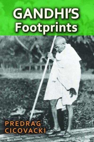 Cover for Predrag Cicovacki · Gandhi's Footprints (Paperback Book) (2015)