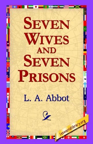 Cover for L. A. Abbot · Seven Wives and Seven Prisons (Inbunden Bok) (2006)