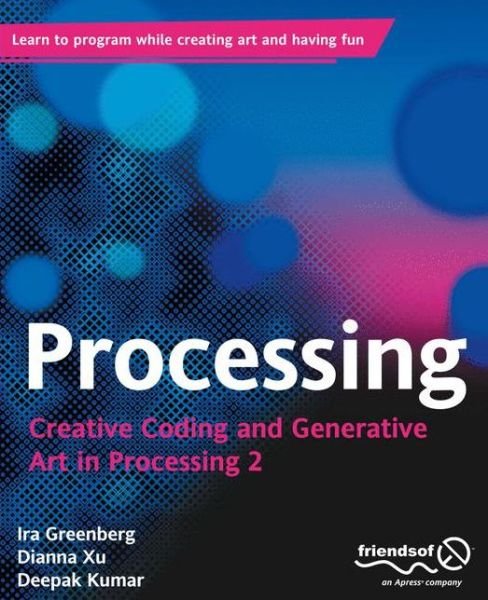 Cover for Ira Greenberg · Processing: Creative Coding and Generative Art in Processing 2 (Paperback Book) [2nd edition] (2013)
