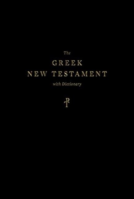 The Greek New Testament, Produced at Tyndale House, Cambridge, with Dictionary (Hardcover) - Esv - Libros - Crossway Books - 9781433579646 - 4 de noviembre de 2021