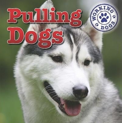Cover for Kristen Rajczak · Pulling dogs (Book) (2011)
