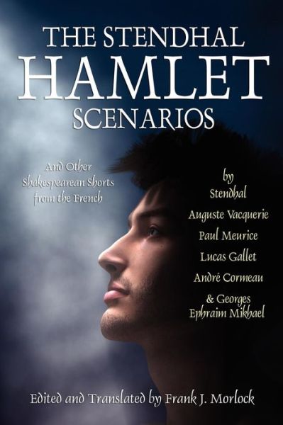 Cover for Georges Ephraim Mikhael · The Stendhal Hamlet Scenarios and Other Shakespearean Shorts from the French (Paperback Book) (2009)