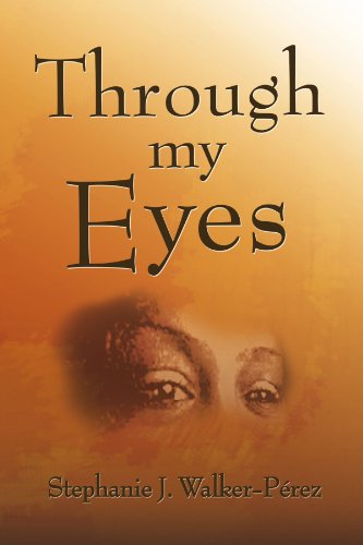 Cover for Stephanie J Walker-pérez · Through My Eyes (Paperback Bog) (2009)