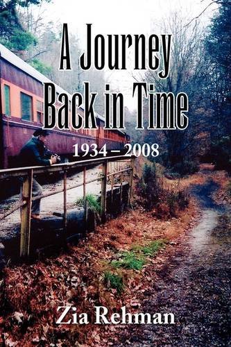 Cover for Zia Rehman · A Journey Back in Time 1934-2008 (Innbunden bok) (2009)