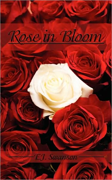 Cover for E J Swanson · Rose in Bloom (Paperback Book) (2008)