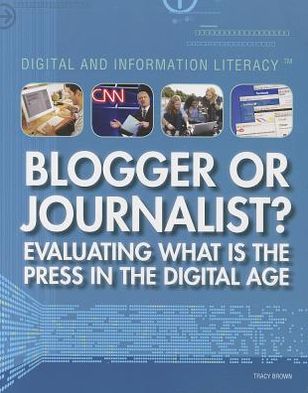 Cover for Tracy Brown · Blogger or Journalist? Evaluating What is the Press in the Digital Age (Paperback Book) (2012)