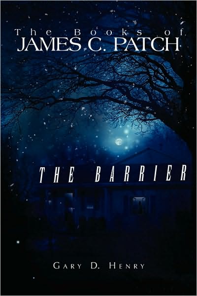 Cover for Gary D Henry · The Books of James C. Patch: the Barrier (Pocketbok) (2010)