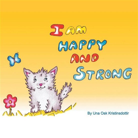 Cover for Una Kristinsdottir · I Am Happy and Strong (Paperback Book) (2015)