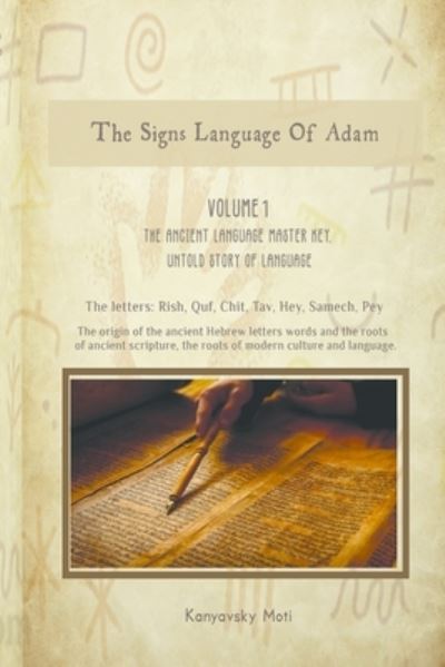 Cover for Moti Kanyavski (Kanyavsky) · The Hebrew Signs language of Adam - Volume I, The Ancient Language Master Key, Untold story of Language (Paperback Book) (2022)