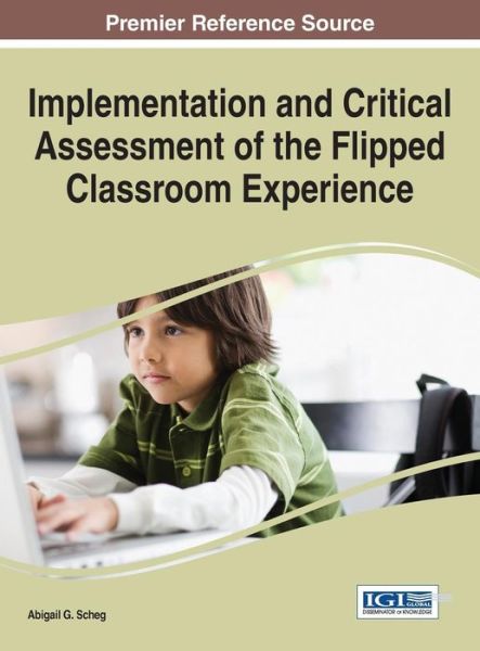 Cover for Abigail G Scheg · Implementation and Critical Assessment of the Flipped Classroom Experience (Innbunden bok) (2015)