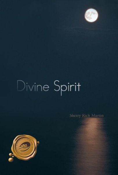 Cover for Sherry Rich Martin · Divine Spirit (Hardcover Book) (2012)