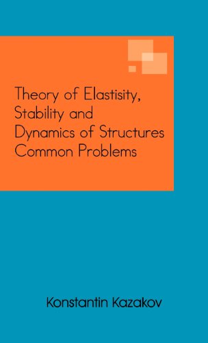 Cover for Konstantin Kazakov · Theory of Elastisity, Stability and Dynamics of Structures Common Problems (Hardcover Book) (2012)