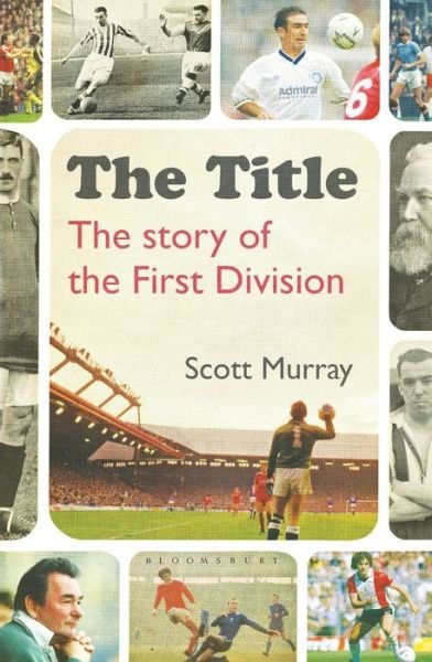 Cover for Scott Murray · The Title: The Story of the First Division (Paperback Bog) (2018)
