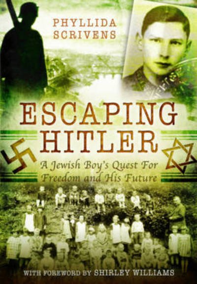Cover for Phyllida Scrivens · Escaping Hitler: A Jewish Boy's Quest for Freedom and His Future (Hardcover Book) (2016)