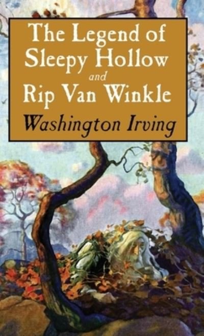 Cover for Washington Irving · Legend of Sleepy Hollow and Rip Van Winkle (Hardcover bog) (2009)