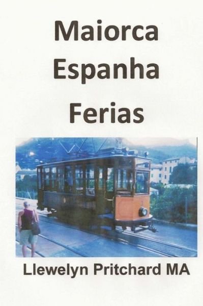 Cover for Llewelyn Pritchard Ma · Maiorca Espanha Ferias: O Diario Ilustrado De Llewelyn Pritchard Ma (Pocketbok) [Portuguese edition] (2012)