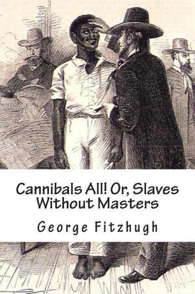 Cover for George Fitzhugh · Cannibals All! Or, Slaves Without Masters (Paperback Book) (2012)