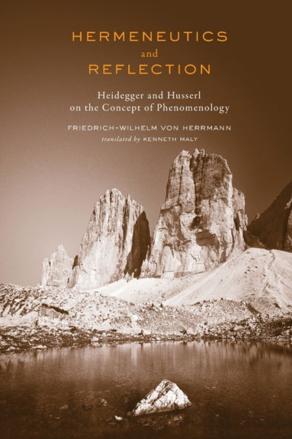 Friedrich-Wilhelm Von Herrmann · Hermeneutics and Reflection: Heidegger and Husserl on the Concept of Phenomenology (Paperback Bog) (2022)