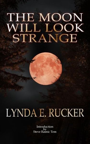 Cover for Lynda E Rucker · The Moon Will Look Strange (Paperback Book) (2013)