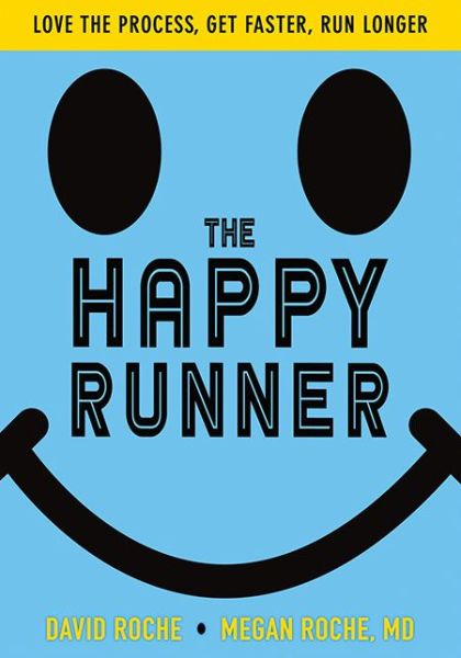 Cover for David Roche · The Happy Runner: Love the Process, Get Faster, Run Longer (Paperback Book) (2019)