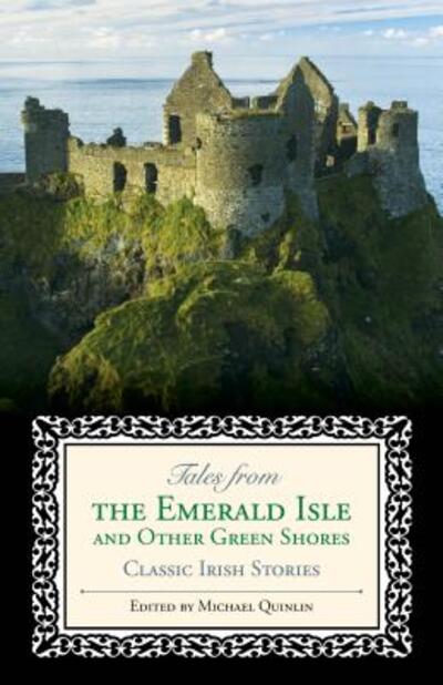 Cover for Michael Quinlin · Tales from the Emerald Isle and Other Green Shores: Classic Irish Stories (Paperback Book) (2015)