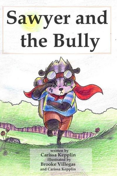 Cover for Carissa Kepplin · Sawyer and the Bully (Paperback Book) (2014)