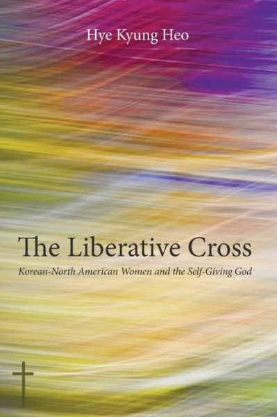 Cover for Hye Kyung Heo · The Liberative Cross (Paperback Book) (2015)