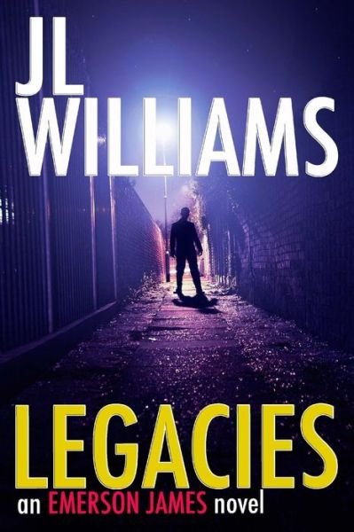 Cover for Jl Williams · Legacies: an Emerson James Novel (Paperback Bog) (2015)