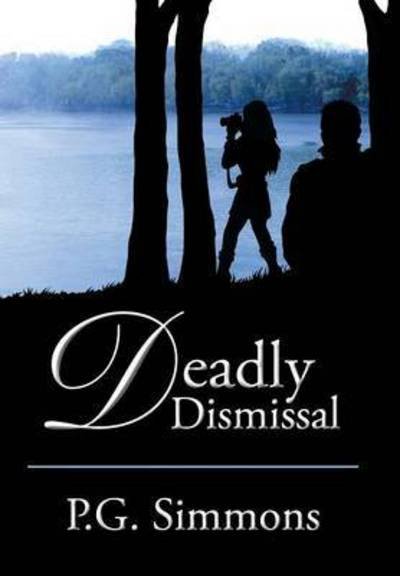 Cover for P G Simmons · Deadly Dismissal (Hardcover bog) (2015)