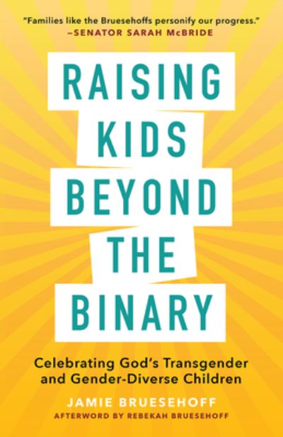 Cover for Jamie Bruesehoff · Raising Kids beyond the Binary: Celebrating God’s Transgender and Gender-Diverse Children (Paperback Book) (2023)