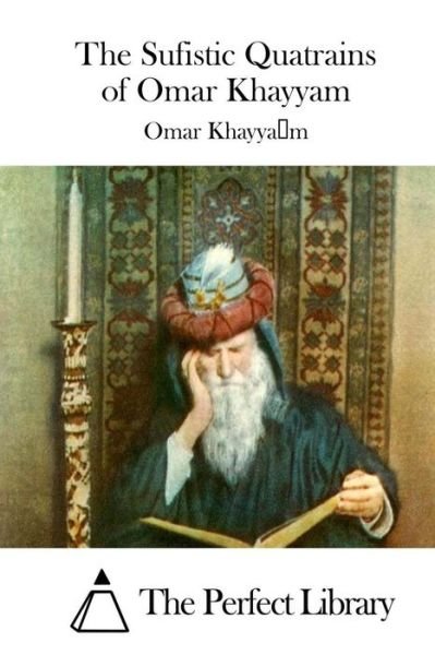 Cover for Omar Khayyam · The Sufistic Quatrains of Omar Khayyam (Pocketbok) (2015)