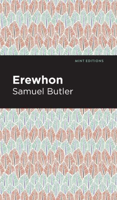 Cover for Samuel Butler · Erewhon - Mint Editions (Gebundenes Buch) (2021)