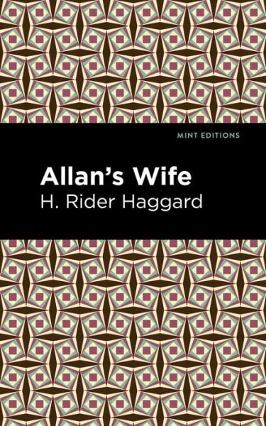Cover for H. Rider Haggard · Allan's Wife - Mint Editions (Paperback Book) (2021)