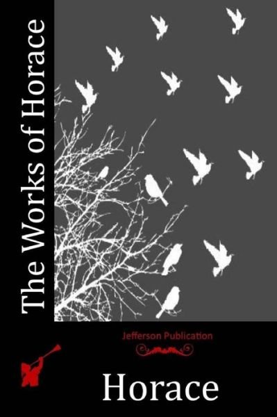 Cover for Horace · The Works of Horace (Paperback Bog) (2015)