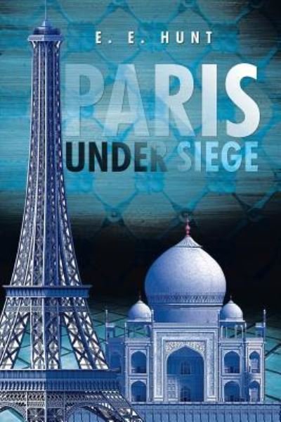 Cover for E E Hunt · Paris Under Siege (Taschenbuch) (2016)