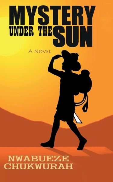 Cover for Nwabueze Chukwurah · Mystery Under The Sun (Paperback Book) (2015)