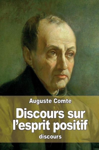 Cover for Auguste Comte · Discours Sur L'esprit Positif: Suivi De Cinq Documents Annexes (Taschenbuch) (2015)