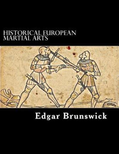 Cover for Edgar Brunswick · Historical European Martial Arts (Paperback Book) (2015)