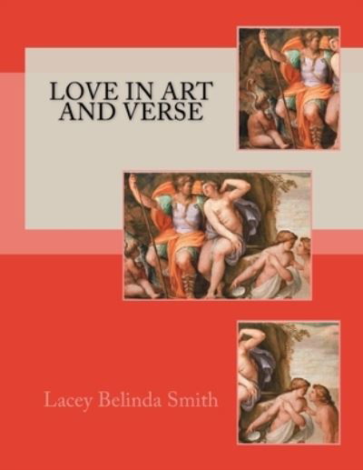 Cover for Lacey Belinda Smith · Love in art and verse (Paperback Book) (2015)