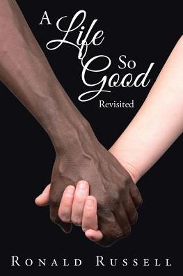 Cover for Ronald Russell · A Life So Good Revisited (Pocketbok) (2017)