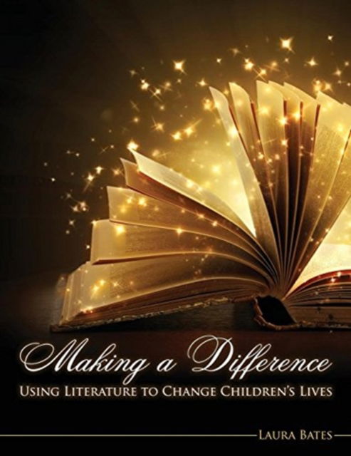 Cover for Laura Bates · Making a Difference: Using Literature to Change Children's Lives (Paperback Bog) (2021)