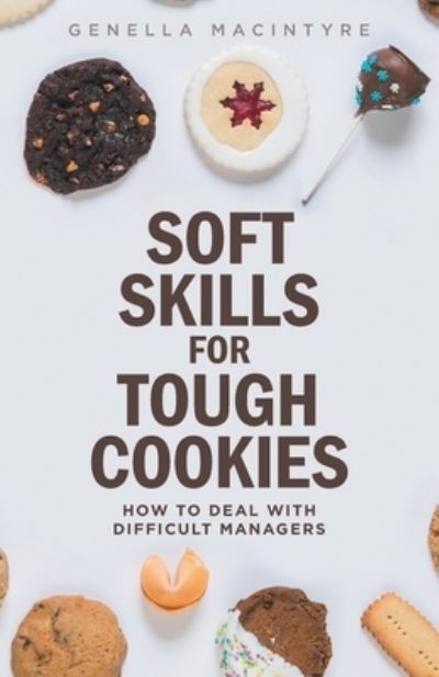 Cover for Genella MacIntyre · Soft Skills for Tough Cookies (Paperback Book) (2019)