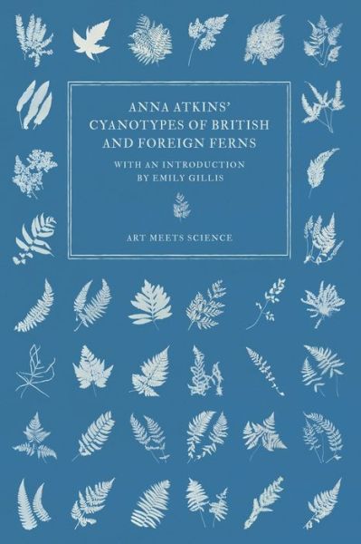 Cover for Anna Atkins · Anna Atkins' Cyanotypes of British and Foreign Ferns (Paperback Book) (2023)