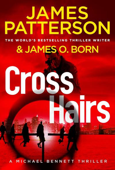 Cover for James Patterson · Crosshairs: (Michael Bennett 16) - Michael Bennett (Paperback Bog) (2024)